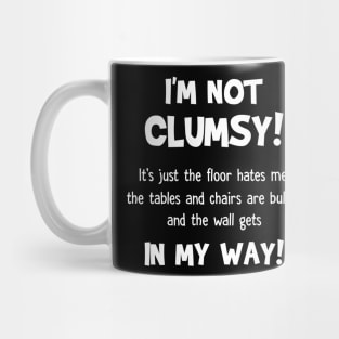 I_m Not Clumsy Funny T-shirt For Boys Girls Mug